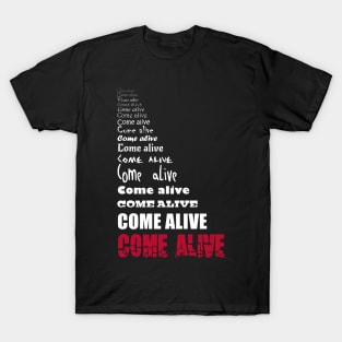 Come Alive - light on dark T-Shirt